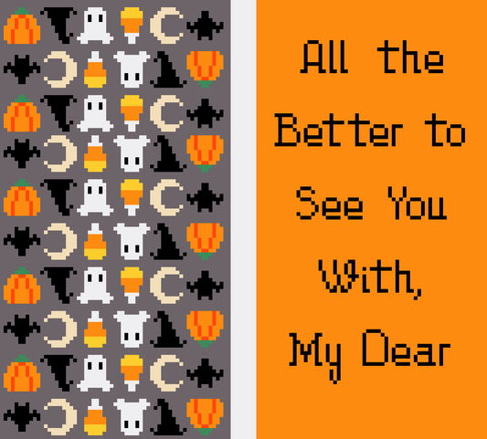 All the better to see you with